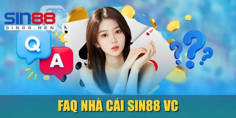 FAQ nhà cái Sin88 vc