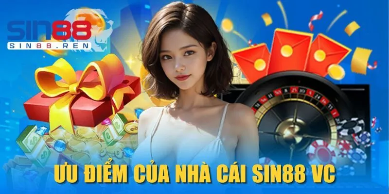 Ưu điểm của nhà cái Sin88 vc